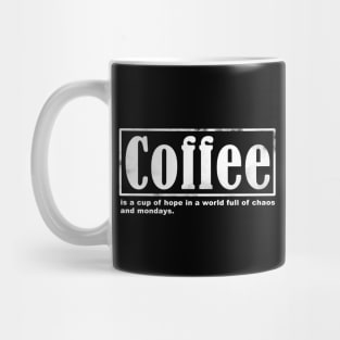 Coffee is a cup of hope Mug